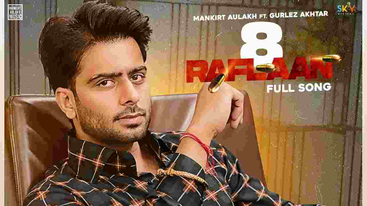 8 Raflaan Lyrics Mankirt Aulakh x Gurlez Akhtar | Punjabi song
