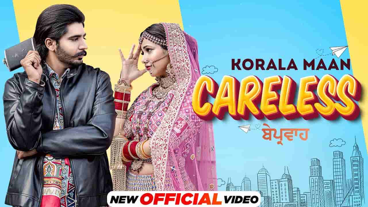 Careless Lyrics – Korala Maan | Punjabi song