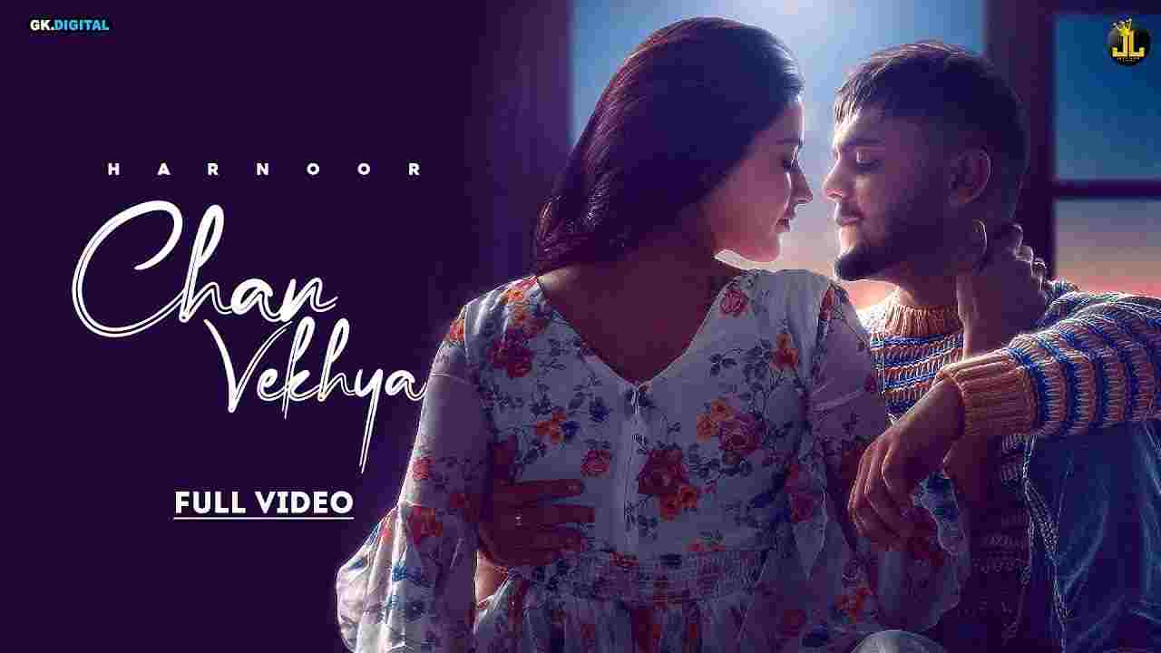 Chan Vekhya Lyrics Harnoor | New Punjabi song 2021