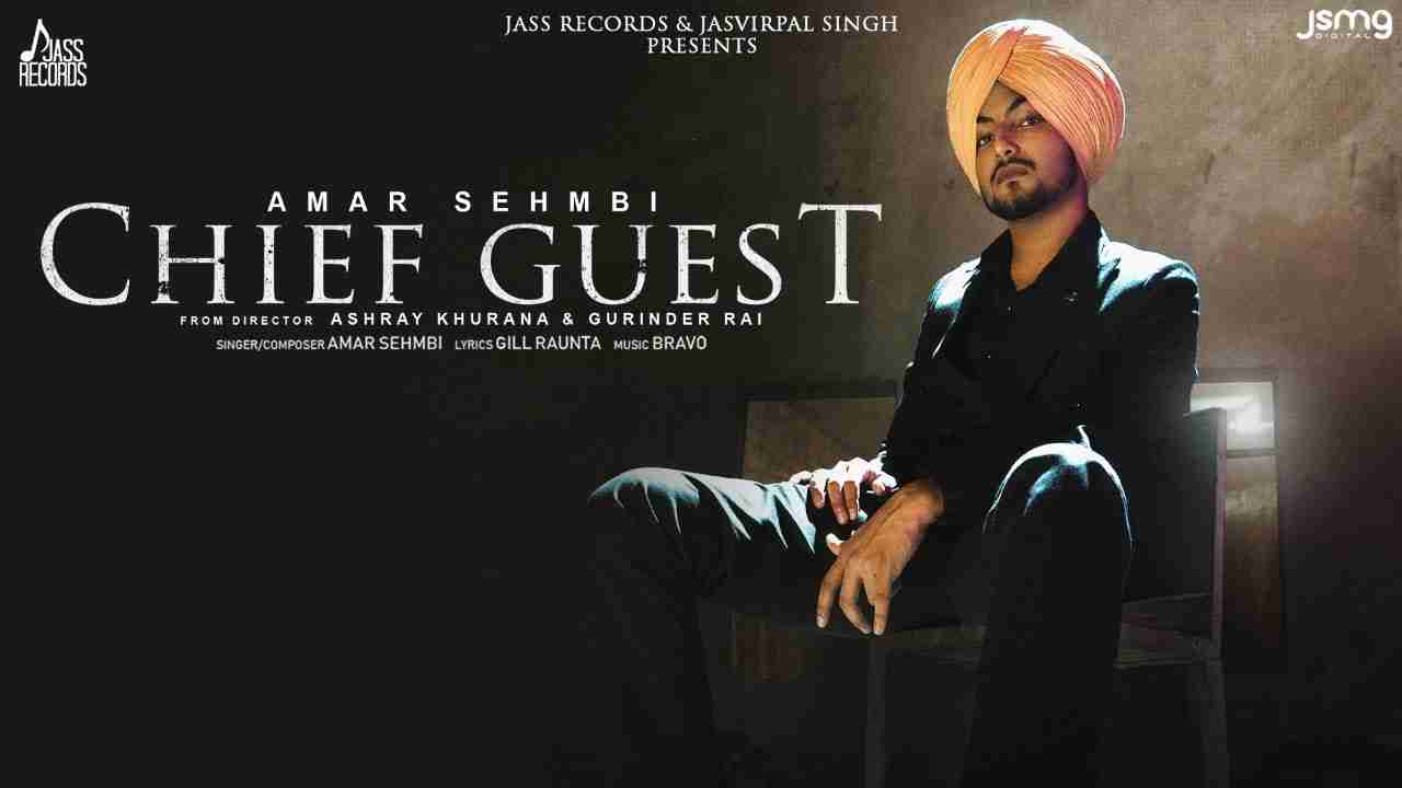 Chief Guest Lyrics Amar Sehmbi | Punjabi song