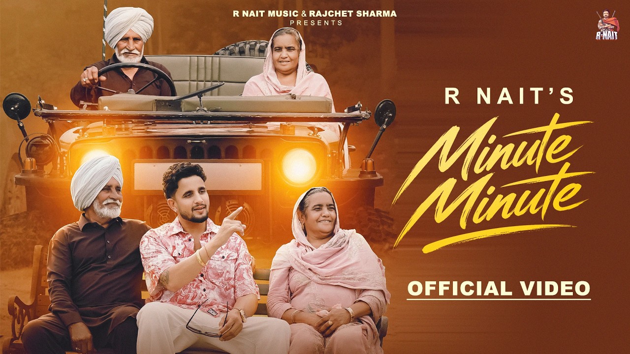 Minute Minute Lyrics – R Nait | Punjabi Song