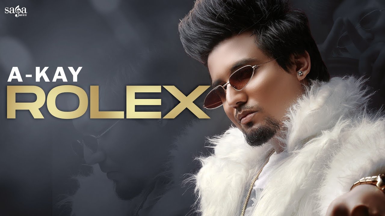 Rolex Lyrics A Kay | Punjabi song