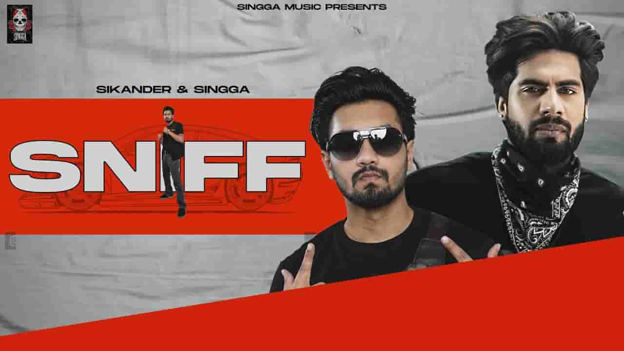 Sniff Lyrics – Sikander x Singga | Punjabi song