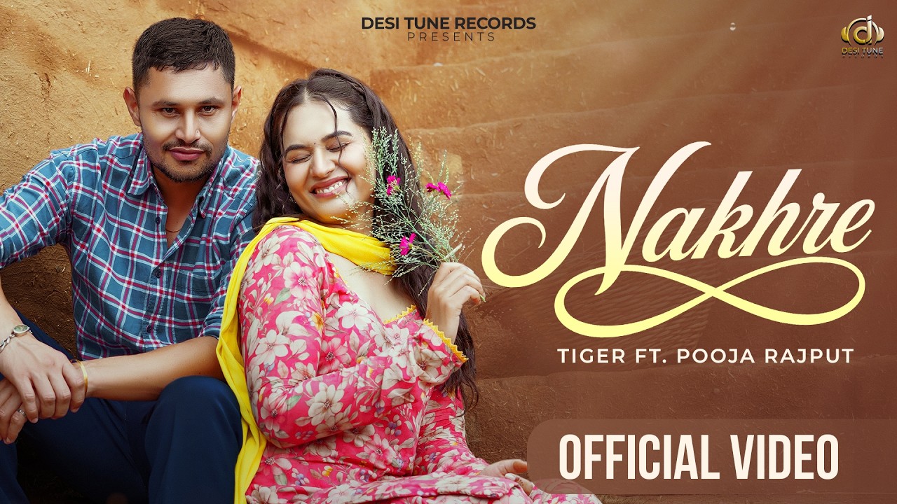 Nakhre Lyrics – Tiger | Punjabi Song