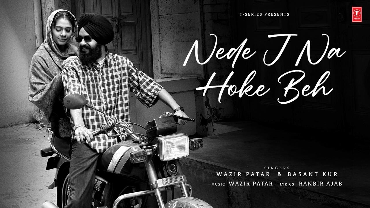 NEDE J NA HOKE Lyrics – Wazir Patar | punjabi Song