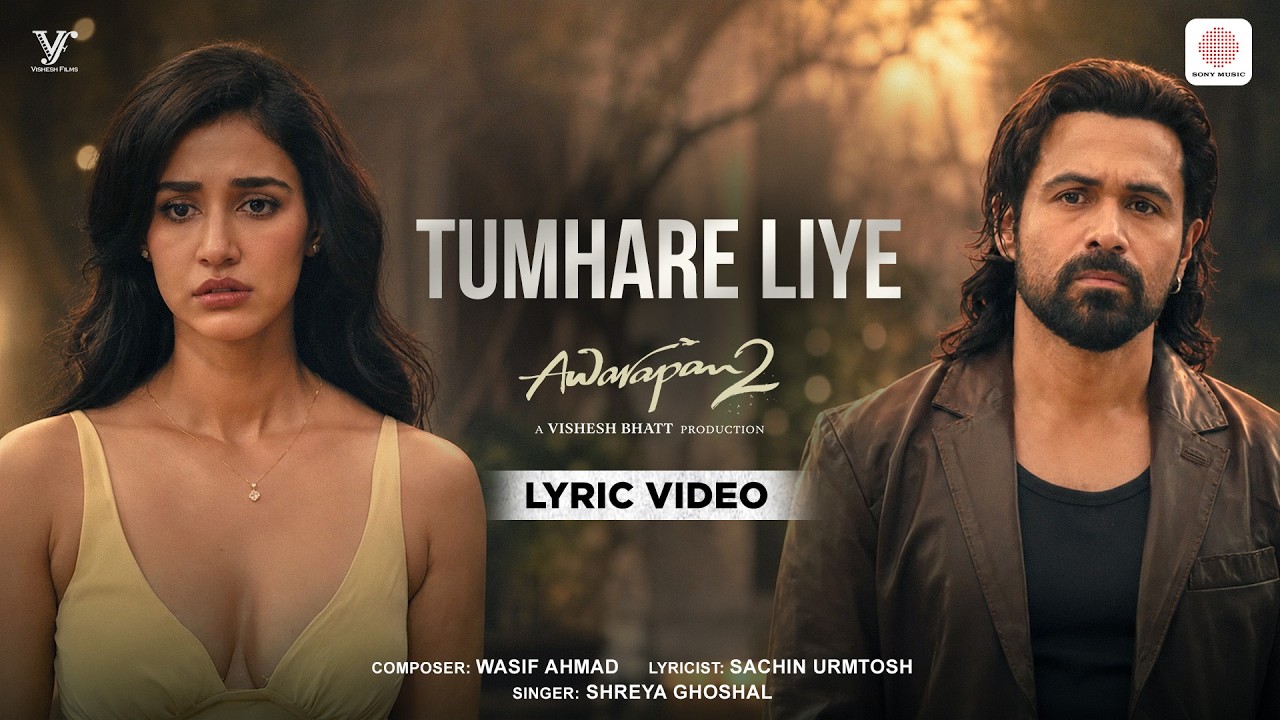 Tumhare Liye Lyrics – Shreya Ghoshal | Awarapan 2