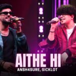 Aithe Hi Lyrics – Ansh4sure x SickLot | Hustle 5 Apna Lyrics — Lyrixwala.com