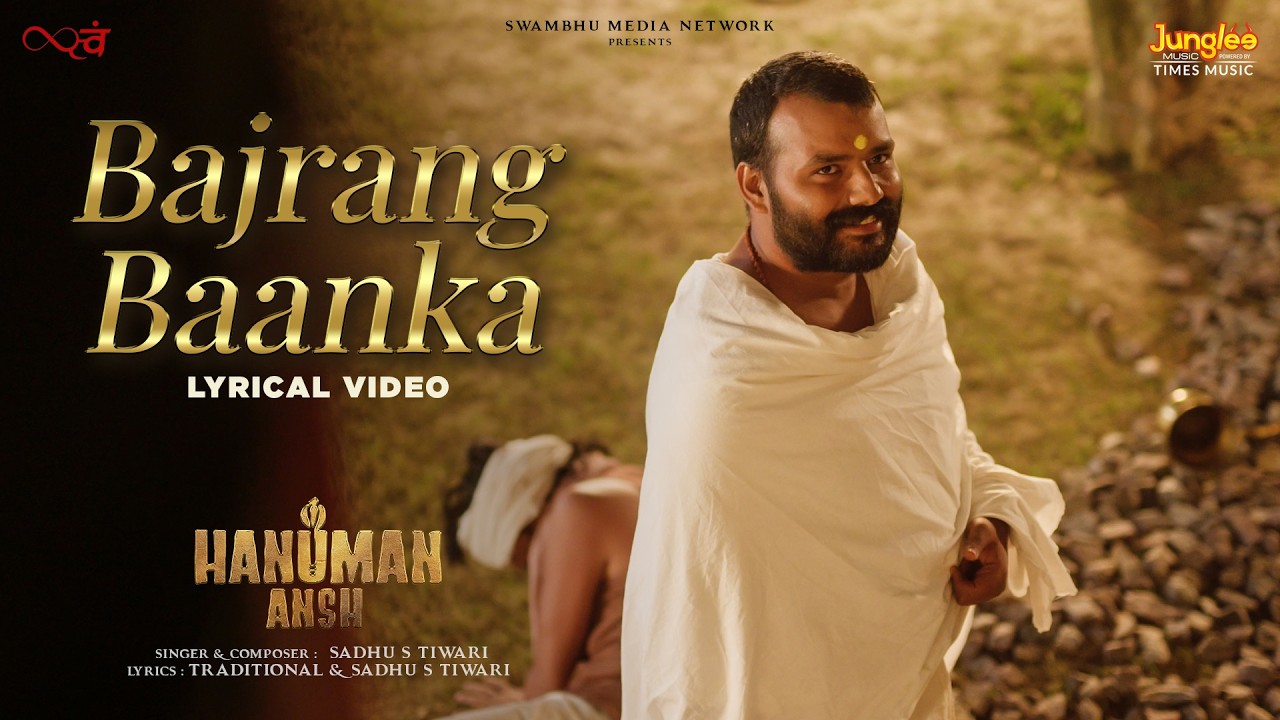 Bajrang Baanka Lyrics – Sadhu Tiwari | Hanuman Ansh