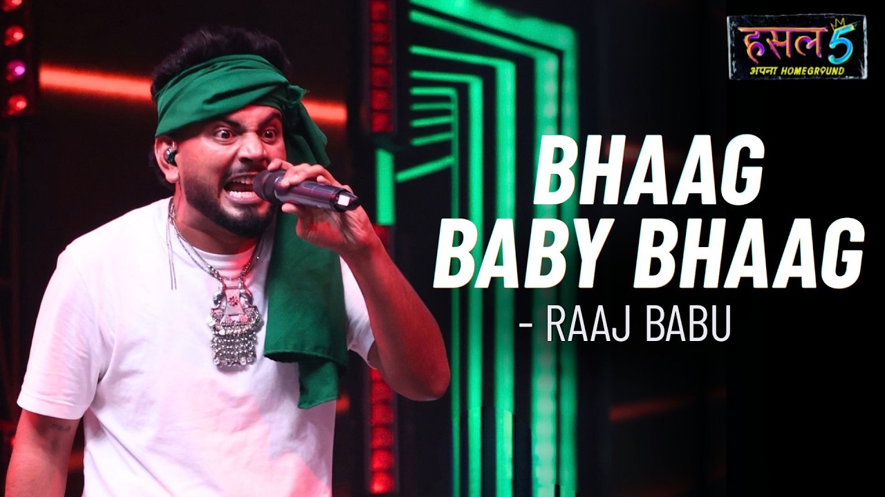 Bhaag Baby Bhaag Lyrics – Raaj Babu | Hustle 5 Apna