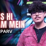 Iss Hi Janam Mein Lyrics – Parv | Hustle 5 Apna Homeground Lyrics — Lyrixwala.com
