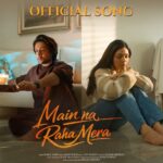 Main Na Raha Mera (Title Track) Lyrics – Arijit Singh | Main Lyrics — Lyrixwala.com