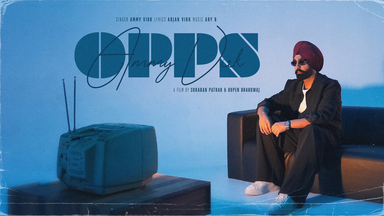 Opps Lyrics – Ammy Virk | Punjabi Song | Ary B