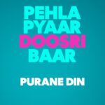 Purane Din Lyrics – Arijit Singh | Pehla Pyaar Doosri Baar Lyrics — Lyrixwala.com