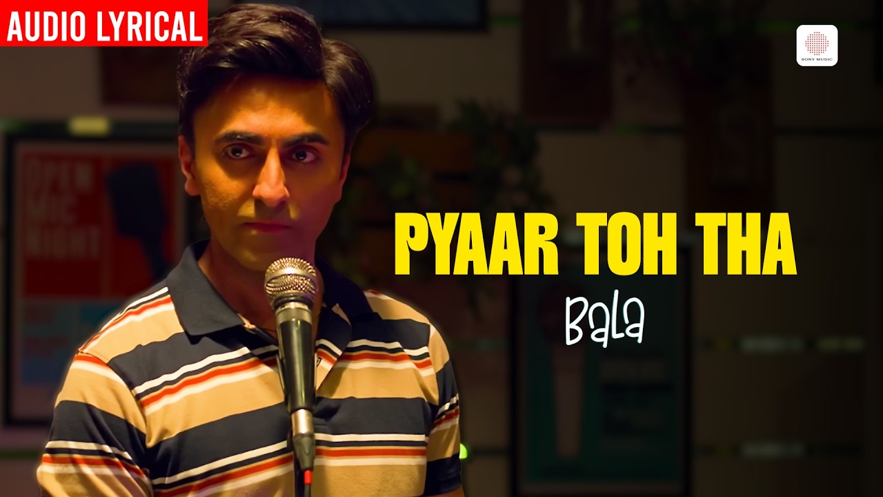 Pyaar Toh Tha Lyrics – Jubin Nautiyal x Asees Kaur | Bala