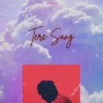 Tere Sang Lyrics – Bella | Hindi Song | Sighost Lyrics — Lyrixwala.com