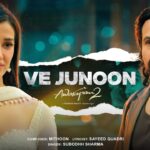 Ve Junoon Lyrics – Subodhh Sharma | Awarapan 2 | Mithoon Lyrics — Lyrixwala.com