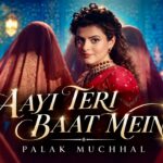 Aayi Teri Baat Mein Lyrics – Palak Muchhal | Hindi Song Lyrics — Lyrixwala.com