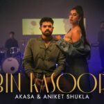 Bin Kasoor Lyrics – Akasa Singh x Aniket Shukla | Hindi Song Lyrics — Lyrixwala.com