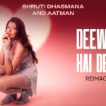 Deewana Hai Dekho (Reimagined) Lyrics – Shruti Dhasmana | Lyrics — Lyrixwala.com