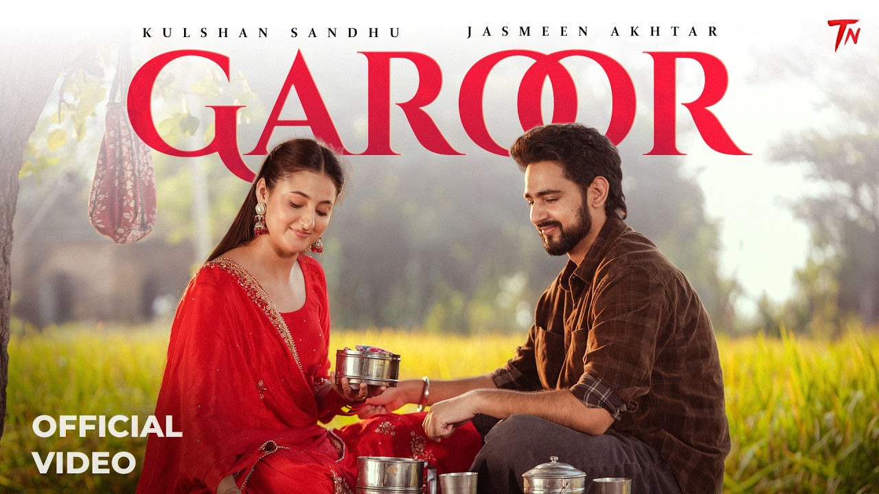 Garoor Lyrics – Kulshan Sandhu x Jasmeen Akhtar