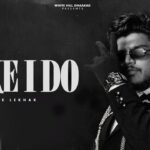 LIKE I DO Lyrics – The Lekhak | Haryanvi Song | Bad Junkie Lyrics — Lyrixwala.com