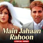 Main Jahaan Rahoon Lyrics – Rahat Fateh Ali Khan | Namastey Lyrics — Lyrixwala.com