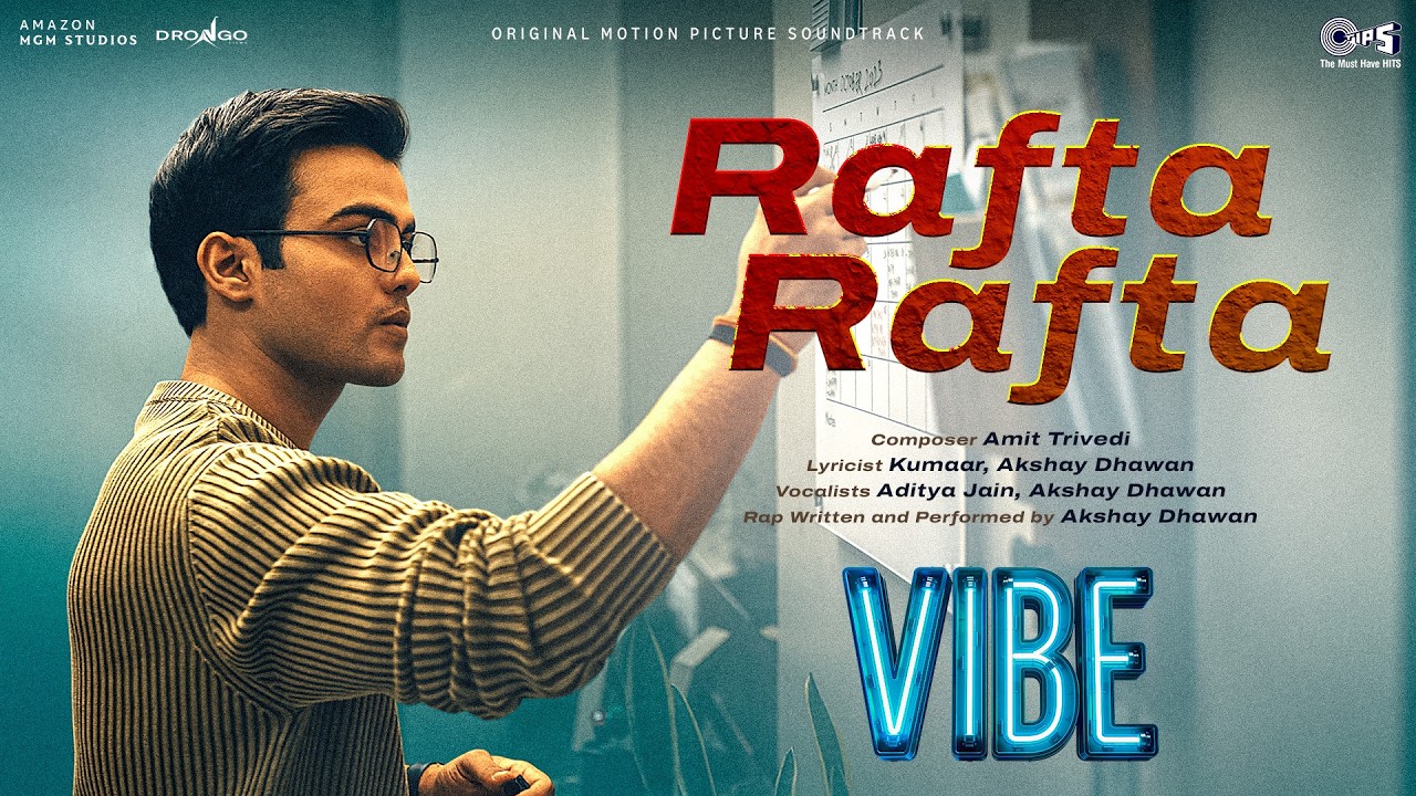 Rafta Rafta Lyrics – Aditya Jain x Akshay Dhawan | Vibe