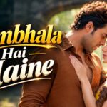Sambhala Hai Maine Lyrics – Dev Negi | Naaraaz Lyrics — Lyrixwala.com