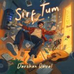 Sirf Tum Lyrics β Darshan Raval | Hindi Song | Mir Desai Lyrics β Lyrixwala.com