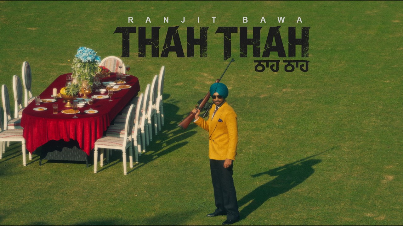 Thah Thah Lyrics – Ranjit Bawa | Punjabi Song | Desi Crew