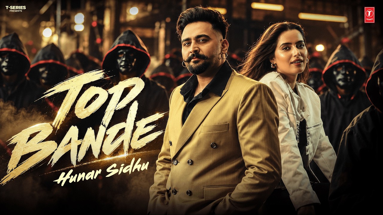 Top Bande Lyrics – HUNAR SIDHU | Punjabi Song