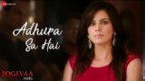 Adhura Sa Hai Lyrics Jogiyaa Rocks | Altamash Faridi