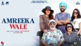 Amreeka Wale Lyrics – Happy Raikoti | Punjabi song
