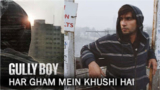 HAR GHAM MEIN KHUSHI HAI LYRICS – Gully Boy