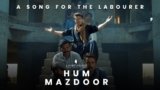 Hum Mazdoor Lyrics – Ali Zafar | Hindi Song