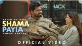 Shama Payia Lyrics – Arjan Dhillon