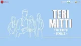 TERI MITTI TRIBUTE FEMALE LYRICS AKSHAY KUMAR | JYOTICA TANGRI