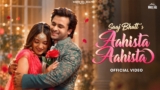 AAHISTA AAHISTA Lyrics – Saaj Bhatt | Hindi Song