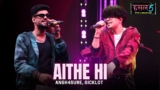 Aithe Hi Lyrics – Ansh4sure x SickLot | Hustle 5