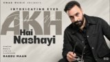 Akh Hai Nashyai Lyrics – Babbu Maan | Punjabi Song