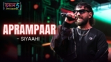 Aprampaar Lyrics – Siyaahi | Hustle 5 Apna Homeground