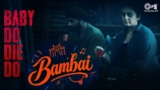 Bambai Bambai Lyrics – Kannyashree Moily | Baby Do Die Do
