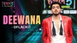 Deewana Lyrics – Dflacko | Hustle 5 Apna Homeground