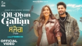 Dil Diyan Gallan Lyrics – Jassie Gill | Sanjog | Avvy Sra