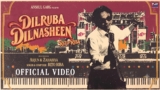 DILRUBA DILNASHEEN Lyrics – Rito Riba | Hindi Song