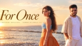 For Once Lyrics – Priyanshi Srivastava x Hommie Dilliwala |