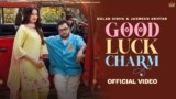 Good Luck Charm Lyrics – Gulab Sidhu x Jasmeen Akhtar