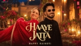 HAAYE JATTA Lyrics – HAPPY RAIKOTI | Punjabi Song