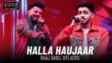 Halla Haujaar Lyrics – Raaj Babu x Dflacko | Hustle 5
