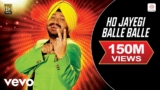 Ho Jayegi Balle Balle Lyrics – Daler Mehndi